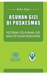 ASUHAN GIZI DI PUSKESMAS : PEDOMAN
PELAYANAN GIZI        
BAGI PETUGAS KESEHATAN