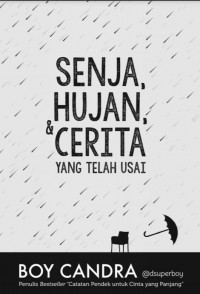 Senja, Hujan, & Cerita Yang Telah Usai