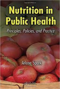 Nutrition in Public Health ; Principles, Policies, and Practice