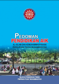 Buku Pedoman Pendidikan AIK : Al-Islam dan Kemuhammadiyahan Perguruan Tinggi Muhammadiyah