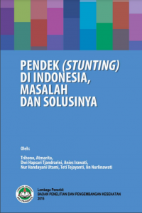 Pendek (Stunting) di Indonesia : Masalah dan Solusinya
